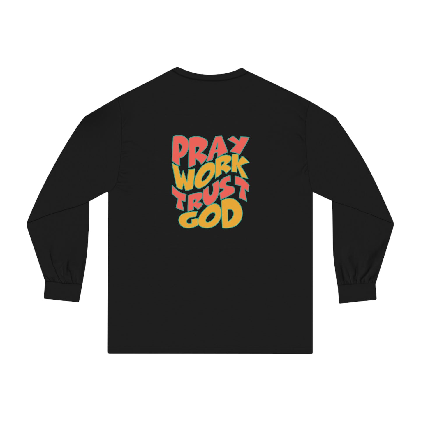 Pray Work Trust God Classic Long Sleeve T-Shirt